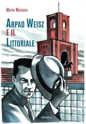 arpad weisz e il littoriale