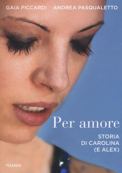 per amore storia di carolina e alex